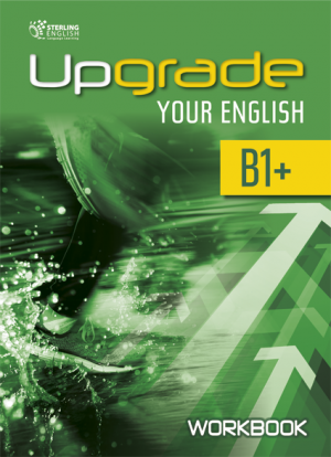 Upgrade Your English [B1+]: Workbook
