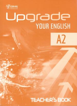 Upgrade Your English [A2]: Teacher's book