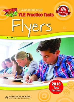 Practice Tests for YLE 2018 [Flyers]: Teacher's book